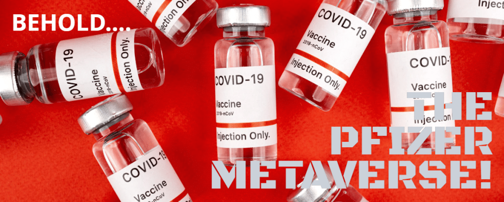 Picture of Covid-19 vaccine vials with the words "Behold...the Pfizer Metaverse!"