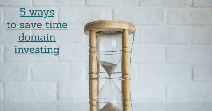 Picture of hourglass against white painted brick background and the words "5 ways to save time domain investing"