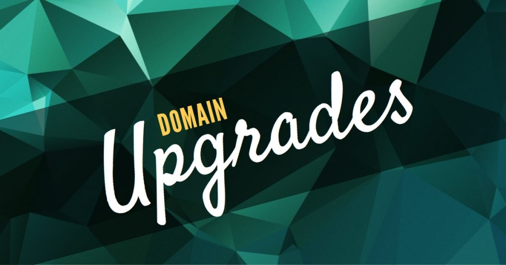 Image with green background that states "Domain Upgrades"