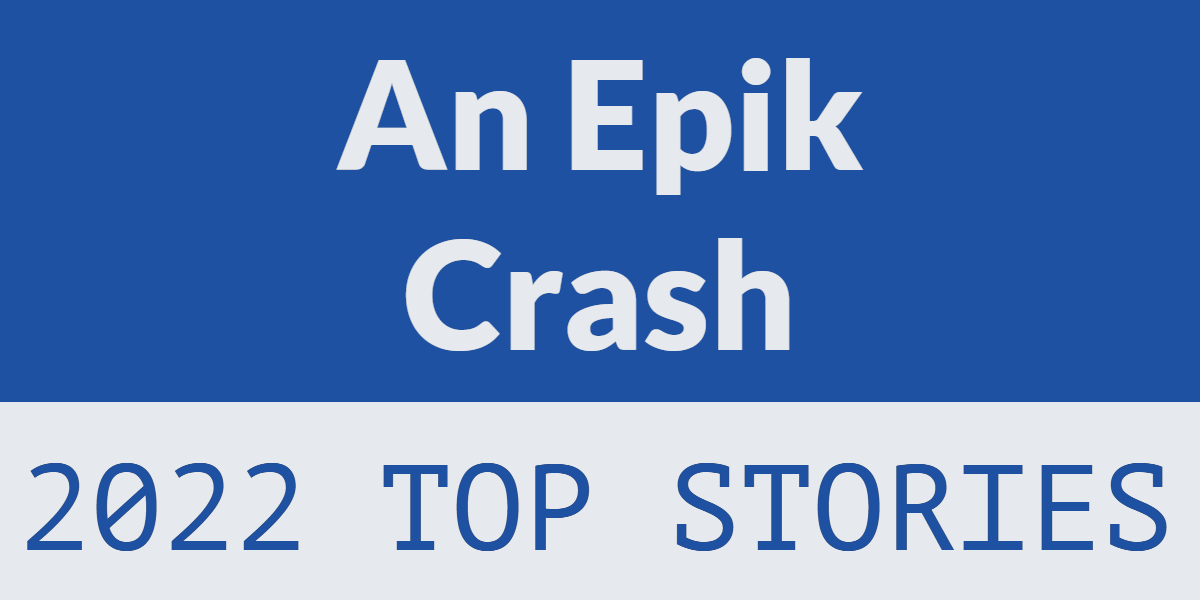 'An Epik Crash' and '2022 top stories' in print