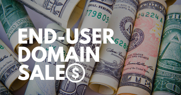 picture of rolled currency with the words "end-user domain sales"