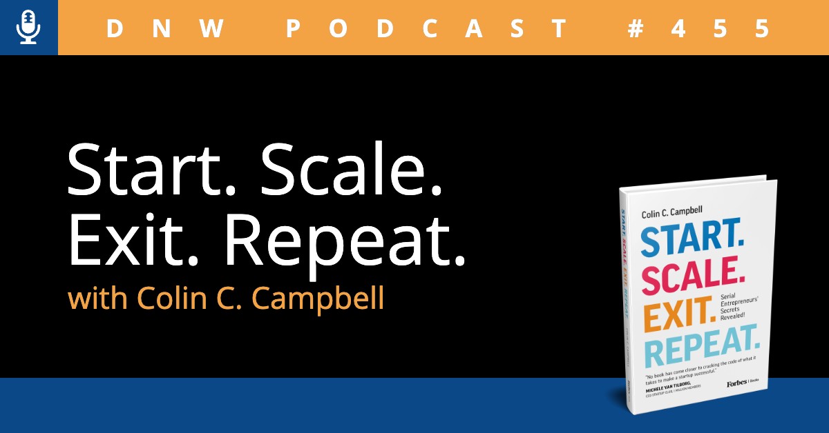 Start. Scale. Exit. Repeat. with Colin C. Campbell